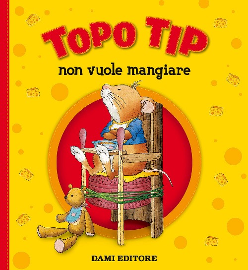 copertina del libro Topo Tip non vuole mangiare