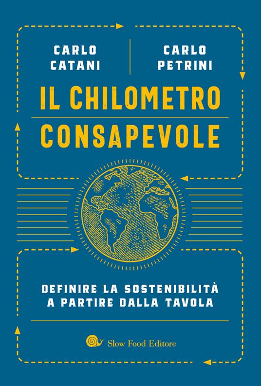 libro il chilometro consapevole - definire la sostenibilità a partire dalla tavola